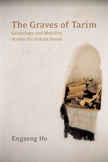 The Graves of Tarim: Genealogy and Mobility Across the Indian Occean